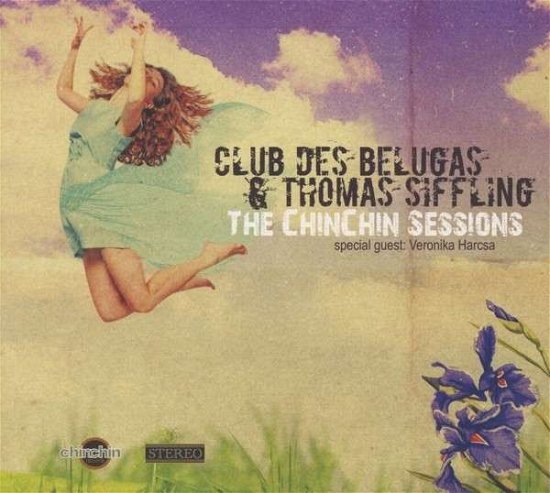 Cover for Club Des Belugas  Thomas Siff · Chinchin Sessions the (CD) (2013)