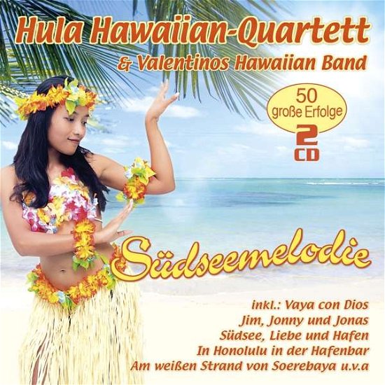 SÜDSEEMELODIE - 50 GROßE ERFOLGE - Hula Hawaiian Quartett & Valentinos Hawaiian Band - Musiikki - MUSICTALES - 4260320876402 - perjantai 29. kesäkuuta 2018