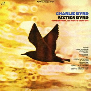 Cover for Charlie Byrd · 60's Byrd (CD) [Japan Import edition] (2017)