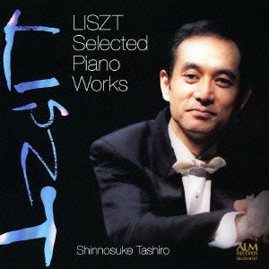 Cover for Tashiro Shinnosuke · Liszt: Selected Piano Works (CD) [Japan Import edition] (2011)