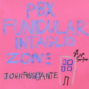 Cover for John Frusciante · Pbx Funicular Intaglio Zone (CD) [Bonus Tracks edition] (2012)
