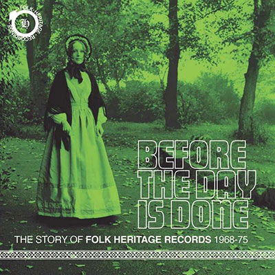 Before The Day Is Done - Before the Day is Done: Story of Folk Heritage - Musik - CHERRY RED - 5013929191402 - 19. august 2022