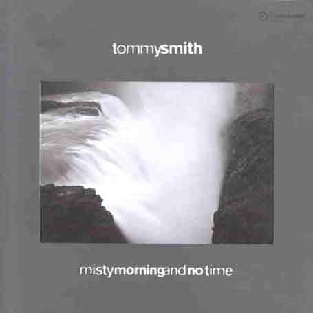 Cover for Tommy Smith · Misty Morning &amp; No Time (CD) (1995)