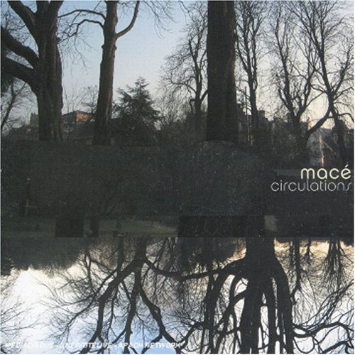 Circulations - Mace - Musiikki - BANG - 5411867112402 - tiistai 17. toukokuuta 2005