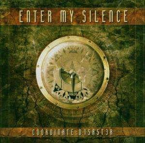 Cover for Enter My Silence · Coordinate: Disa5t3r (CD) (2006)