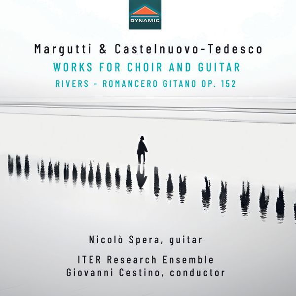 Margutti & Castelnuovo-Tedesco: Works For Choir & Guitar - Rivers -  Romancero Gitano Op. 152