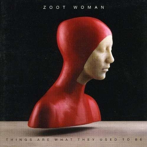 Zoot Woman · Things Are What They Used to B (CD) (2018)