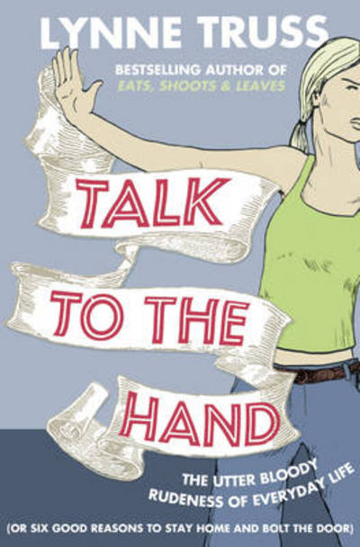 Cover for Lynne Truss · Talk to the Hand (Paperback Book) (2010)