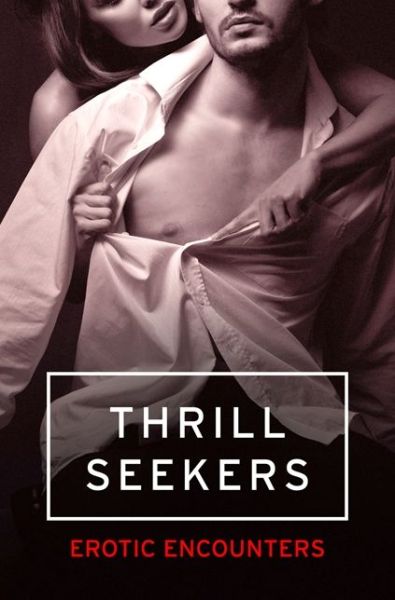 Kathleen Tudor · Thrill Seekers: Erotic Encounters (Paperback Book) (2013)