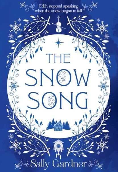 Cover for Sally Gardner · The Snow Song (Hardcover Book) (2020)