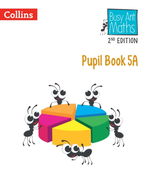 Pupil Book 5A - Busy Ant Maths 2nd Edition - Jeanette Mumford - Livros - HarperCollins Publishers - 9780008613402 - 11 de dezembro de 2023