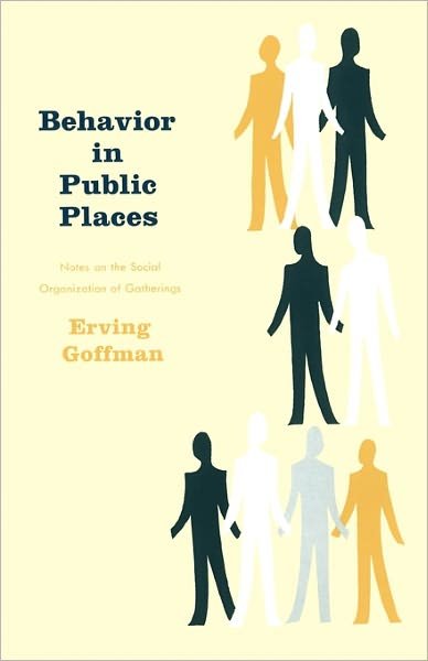 Cover for Erving Goffman · Behavior in Public Places (Taschenbuch) [Reissue edition] (1966)