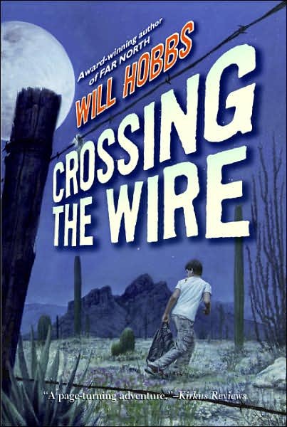 Cover for Will Hobbs · Crossing the Wire (Taschenbuch) [Reprint edition] (2007)