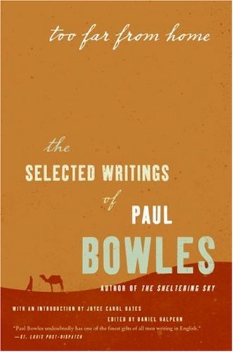 Cover for Paul Bowles · Too Far from Home: The Selected Writings of Paul Bowles (Pocketbok) (2006)