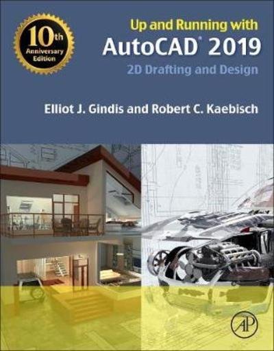 Cover for Gindis, Elliot J. (Former President, Vertical Technologies Consulting and Design, Lancaster, CA, USA) · Up and Running with AutoCAD 2019: 2D Drafting and Design (Paperback Book) (2018)