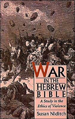 Cover for Niditch, Susan (Professor of Religion, Professor of Religion, Amherst College, Massachusetts) · War in the Hebrew Bible: A Study in the Ethics of Violence (Paperback Book) (1995)