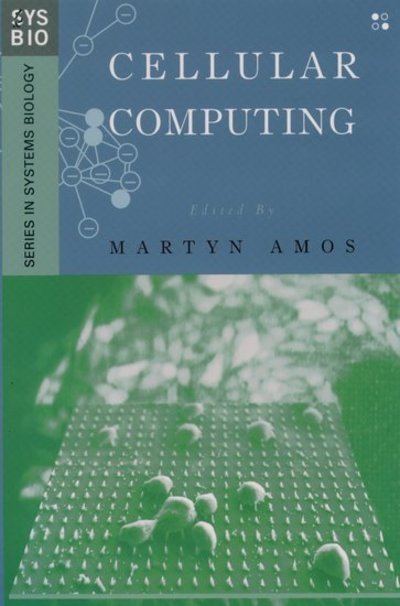 Cellular Computing - Series in Systems Biology - Amos - Books - Oxford University Press Inc - 9780195155402 - August 19, 2004