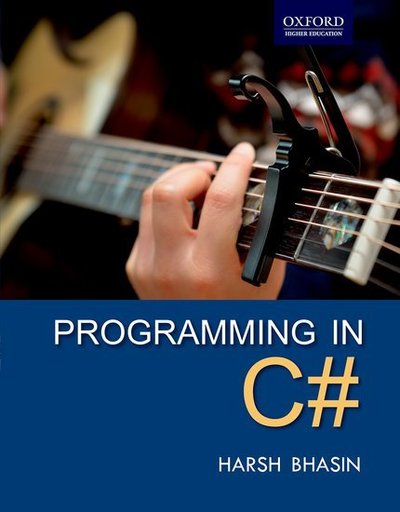 Programming in C# - Harsh Bhasin - Livros - Oxford University Press India - 9780198097402 - 26 de junho de 2014