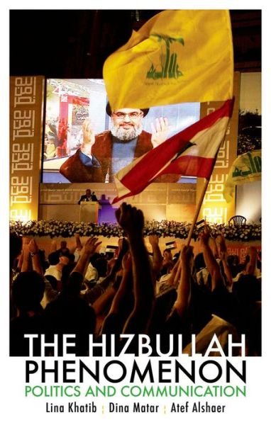 Cover for Atef Alshaer · The  Hizbullah  Phenomenon: Politics and Communication (Taschenbuch) (2014)
