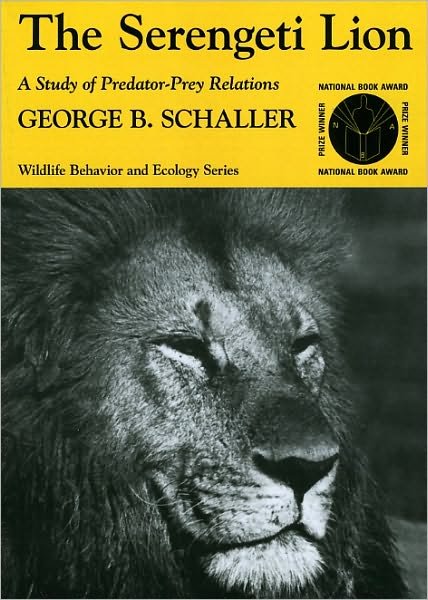 Cover for George B. Schaller · The Serengeti Lion – A Study of Predator–Prey Relations - Wildlife Behaviour &amp; Ecology Series WBE               (CHUP) (Paperback Book) [New edition] (1976)