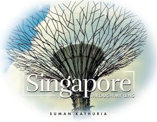 Singapore - Suman Kathuria - Books - Tellwell Talent - 9780228873402 - October 3, 2022