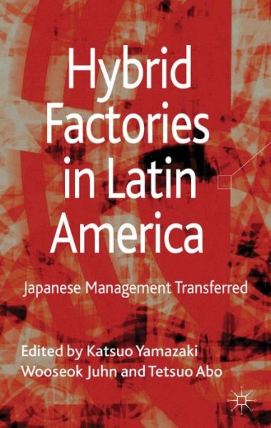 Cover for Katsuo Yamazaki · Hybrid Factories in Latin America: Japanese Management Transferred (Hardcover Book) (2013)