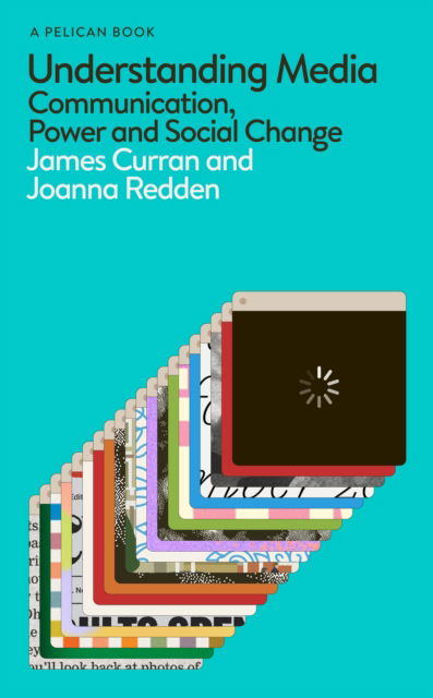 Understanding Media: Communication, Power and Social Change - James Curran - Books - Penguin Books Ltd - 9780241685402 - April 4, 2024