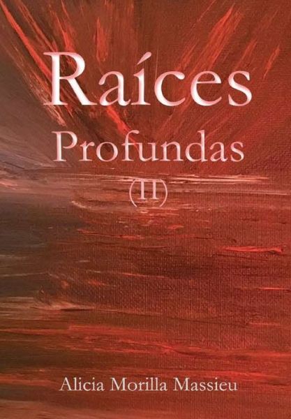 Cover for Alicia Morilla Massieu · Raices Profundas II (Hardcover Book) (2018)