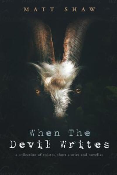 Cover for Matt Shaw · When The Devil Writes (Pocketbok) (2019)