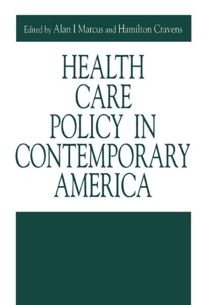 Health Care Policy in Contemporary America - Issues in Policy History - Hamilton Cravens - Libros - Pennsylvania State University Press - 9780271017402 - 1 de julio de 1997
