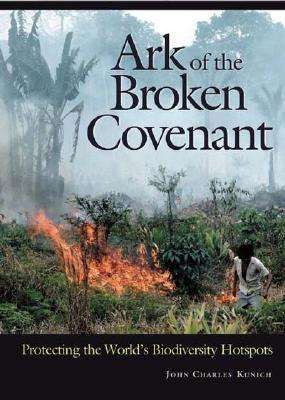 Cover for John Charles Kunich · Ark of the Broken Covenant: Protecting the World's Biodiversity Hotspots - Issues in Comparative Public Law (Hardcover Book) (2003)