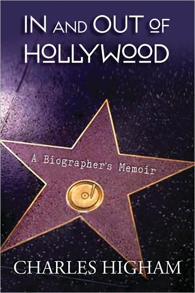 Cover for Charles Higham · In and Out of Hollywood: A Biographer's Memoir (Hardcover Book) (2009)