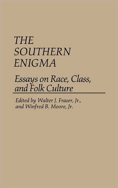 Cover for Walter J. Fraser · The Southern Enigma: Essays on Race, Class, and Folk Culture (Hardcover Book) (1983)
