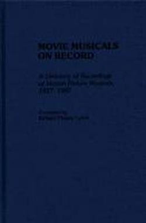 Cover for Richard C. Lynch · Movie Musicals on Record: A Directory of Recordings of Motion Picture Musicals, 1927-1987 - Discographies: Association for Recorded Sound Collections Discographic Reference (Hardcover Book) (1989)