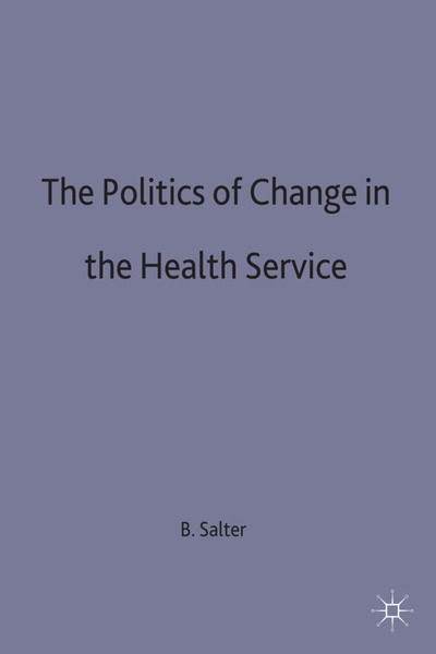 Cover for Brian Salter · The Politics of Change in the Health Service (Hardcover bog) (1998)