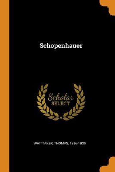 Schopenhauer - Thomas Whittaker - Books - Franklin Classics - 9780342764402 - October 13, 2018