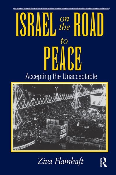 Cover for Ziva Flamhaft · Israel On The Road To Peace: Accepting The Unacceptable (Hardcover Book) (2019)