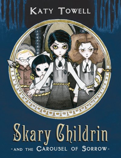 Cover for Katy Towell · Skary Childrin and the Carousel of Sorrow (Paperback Book) (2013)