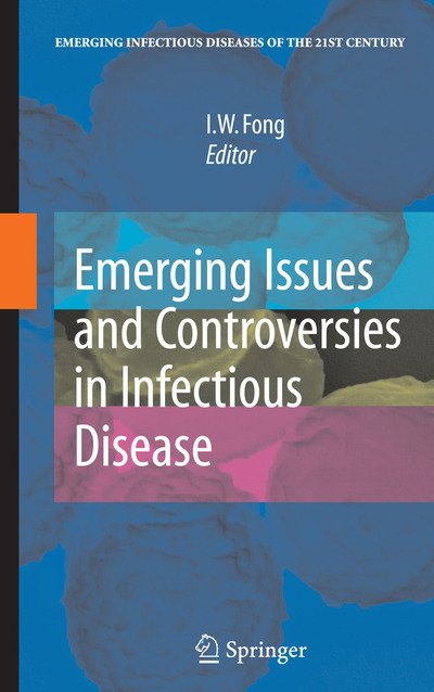 Cover for I W Fong · Emerging Issues and Controversies in Infectious Disease - Emerging Infectious Diseases of the 21st Century (Hardcover Book) [2009 edition] (2008)