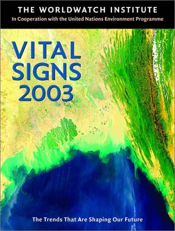 Cover for Worldwatch Institute · Vital Signs 2003: the Trends That Are Shaping Our Future (Paperback Book) [Revised edition] (2003)