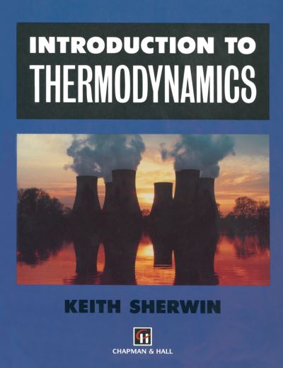 Introduction to Thermodynamics - K. Sherwin - Books - Chapman and Hall - 9780412476402 - April 30, 1993