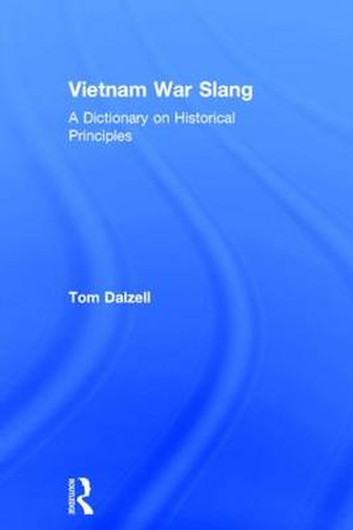 Cover for Tom Dalzell · Vietnam War Slang: A Dictionary on Historical Principles (Inbunden Bok) (2014)