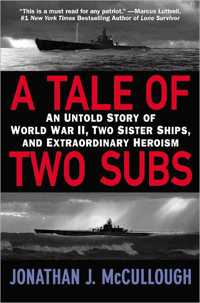 Cover for Jonathan J. McCullough · A Tale Of Two Subs: An Untold Story of World War II, Two Sister Ships, and Extraordinary Heroism (Paperback Book) [Reprint edition] (2009)