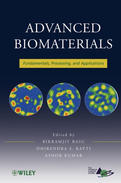 Cover for Basu, Bikramjit (Indian Institute of Technology Kanpur) · Advanced Biomaterials: Fundamentals, Processing, and Applications (Hardcover Book) (2009)