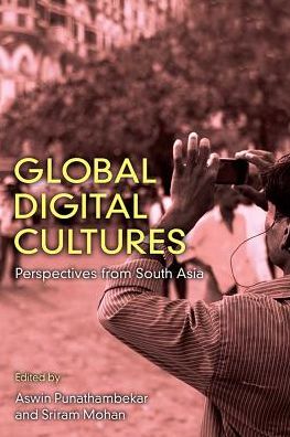 Cover for Aswin Punathambekar · Global Digital Cultures: Perspectives from South Asia (Hardcover Book) (2019)