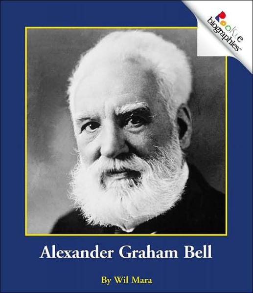 Cover for Wil Mara · Alexander Graham Bell (Rookie Biographies: Previous Editions) - Rookie Biographies: Previous Editions (Paperback Book) (2003)