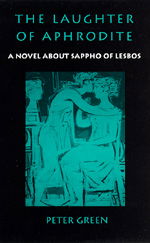 Cover for Peter Green · The Laughter of Aphrodite: A Novel about Sappho of Lesbos (Paperback Book) (1995)