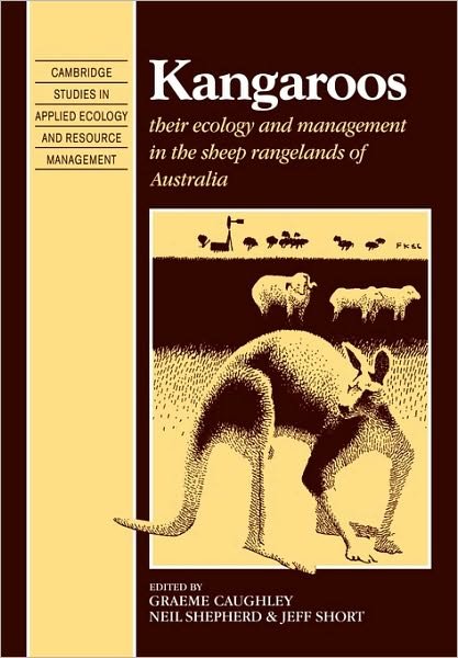 Cover for Graeme Caughley · Kangaroos: Their Ecology and Management in the Sheep Rangelands of Australia - Cambridge Studies in Applied Ecology and Resource Management (Paperback Bog) (2009)