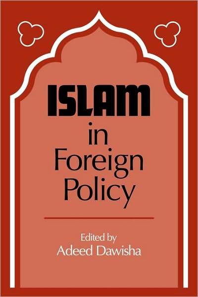 Cover for Adeed I. Dawisha · Islam in Foreign Policy (Paperback Book) (1985)