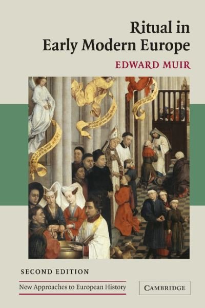 Cover for Muir, Edward (Northwestern University, Illinois) · Ritual in Early Modern Europe - New Approaches to European History (Pocketbok) [2 Revised edition] (2005)